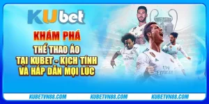 Khám phá thể thao ảo tại Kubet - Kịch tính và hấp dẫn mọi lúc